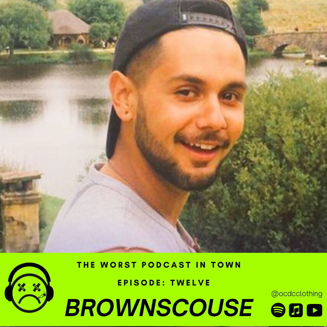 The Worst Podcast In Town: BrownScouse Interview